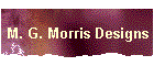 M. G. Morris Designs