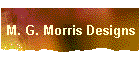 M. G. Morris Designs